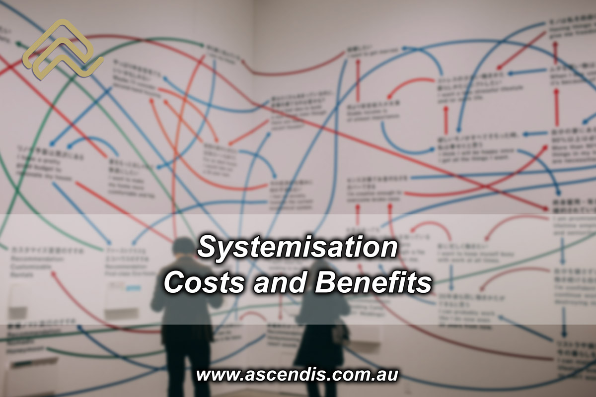 Systemisation: Costs and Benefits