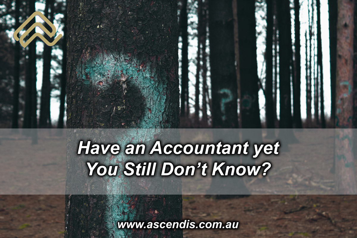 Have an Accountant yet You Still Don't Know?